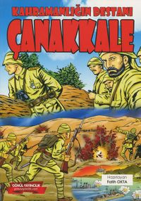 Kahramanlığın Destanı Çanakkale (Renkli, Resimli)