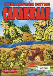 Kahramanlığın Destanı Çanakkale (Renkli, Resimli)