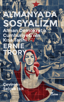 Almanya'da Sosyalizm & Alman Demokratik Cumhuriyetinin Kısa Tarihi