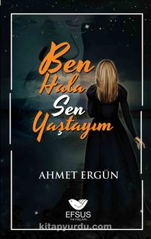 Ben Hala Sen Yaştayım - Ahmet Ergün