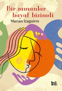 Bir Zamanlar Hayat Bizimdi - Marian  Izaguirre