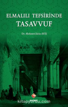 Elmalılı Tefsirinde Tasavvuf - Dr. Mehmet Şirin  Ayiş