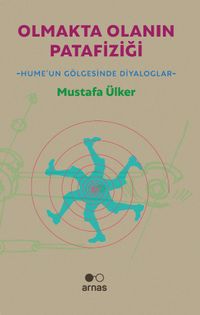 Olmakta Olanın Patafiziği / Hume'un Gölgesinde Diyaloglar