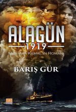 Alagün 1919 & Mustafa Kemal'in Romanı