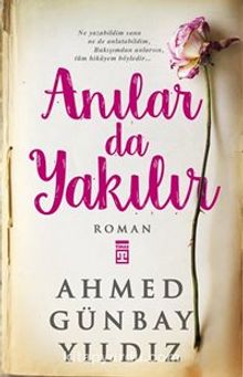 Anılar da Yakılır - Ahmed Günbay Yıldız