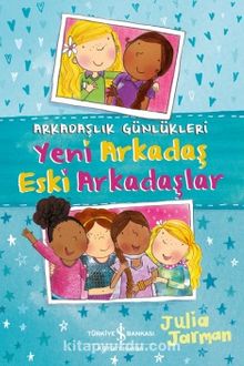 Arkadaşlık Günlükleri - Yeni Arkadaşlar Eski Arkadaşlar - Julia Jarman