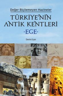 Türkiye'nin Antik Kentleri - Ege