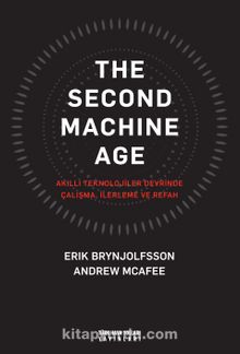 The Second Machine Age & Akıllı Teknolojiler Devrinde Çalışma, İlerleme ve Refah
