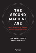 The Second Machine Age & Akıllı Teknolojiler Devrinde Çalışma, İlerleme ve Refah