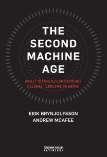 The Second Machine Age & Akıllı Teknolojiler Devrinde Çalışma, İlerleme ve Refah