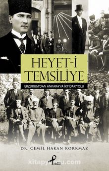 Heyet-i Temsiliye & Erzurum’dan Ankara’ya İktidar Yolu - Cemil Hakan Korkmaz