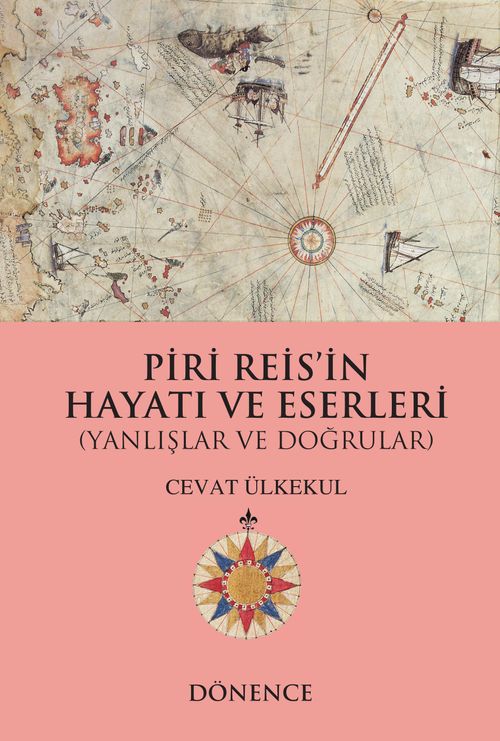 Piri Reis'in Hayatı ve Eserleri & Yanlışlar ve Doğrular