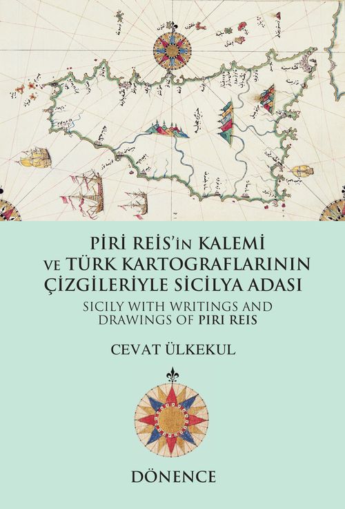 Piri Reis'in Kalemi ve Türk Kartograflarının Çizgileriyle Sicilya Adası 