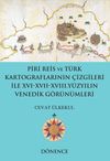 Piri Reis ve T&uuml;rk Kartograflarının &Ccedil;izgileri ile XVI-XVII-XVIII. Y&uuml;zyılın Venedik G&ouml;r&uuml;n&uuml;mleri