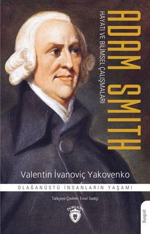Adam Smith & Hayatı ve Bilimsel Çalışmaları