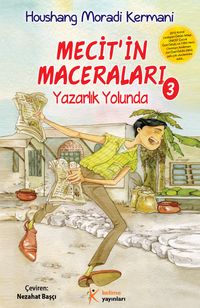 Mecit'in Maceraları-3 / Yazarlık Yolunda