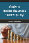 T&uuml;rkiye'de Sermaye Piyasasının Yapısı ve İşleyişi