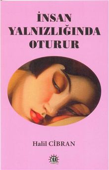 İnsan Yalnızlığında Oturur