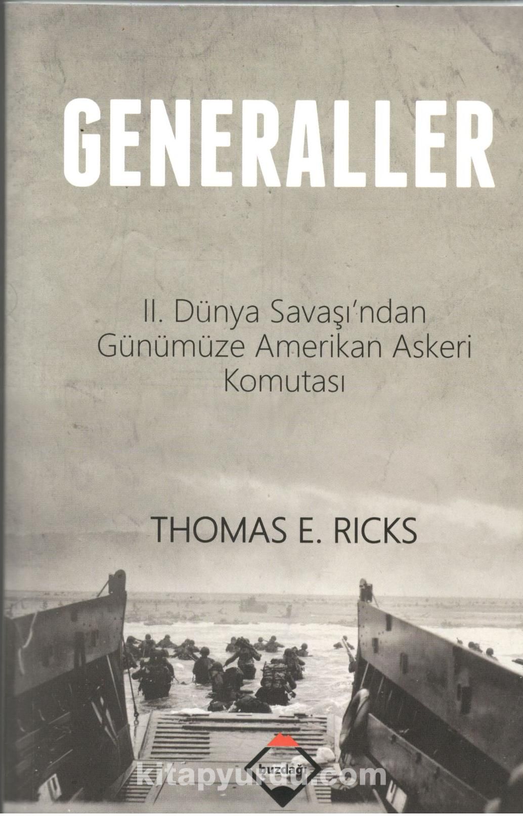 generaller ii dunya savasi ndan gunumuze amerikan askeri komutasi thomas e ricks kitapyurdu com