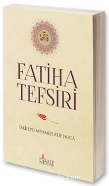 Fatiha Tefsiri - İskilipli Mehmed Atıf Hoca