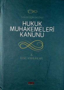 Son Değişikliklerle Hukuk Muhakemeleri Kanunu - İlgili Kanunlar