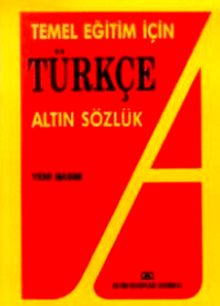 Temel Eğitim İçin Türkçe Altın Sözlük