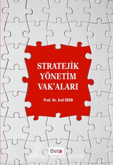 Stratejik Yönetim Vak’aları - Prof. Dr. Erol Eren