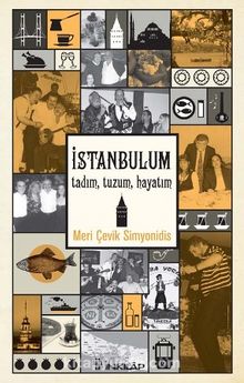 İstanbul'um Tadım, Tuzum, Hayatım