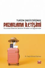 Turizm Endüstrisinde Pazarlama İletişimi & Kurumsal Eksende Sektörel Örnekler ve Uygulamalar