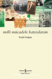 Milli Mücadele Hatıralarım - Fazıl Doğan