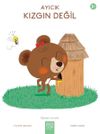 Ayıcık Kızgın Değil