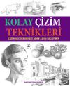 Kolay &Ccedil;izim Teknikleri & &Ccedil;izim Becerilerinizi Adım Adım Geliştirin