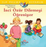 İnci Özür Dilemeyi Öğreniyor / İlk Okuma Kitabım
