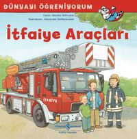 İtfaiye Araçları / Dünyayı Öğreniyorum 