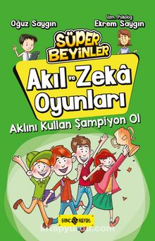 Aklını Kullan Şampiyon Ol / Akıl ve Zeka Oyunları 4 - Oğuz Saygın