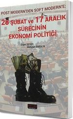 28 Şubat ve 17 Aralık Sürecinin Ekonomi Politiği