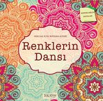 Renklerin Dansı ( Her Yaş İçin Boyama Kitabı)