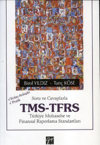 Soru ve Cevaplarla Tms-Tfrs & Türkiye Muhasebe ve Finansal Raporlama Standartları