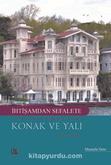İhtişamdan Sefalete Yeni Türk Edebiyatı’nda  Konak Ve Yalı & Roman ve Hikaye