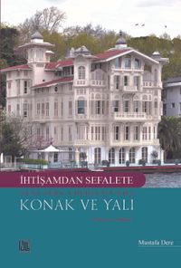İhtişamdan Sefalete Yeni Türk Edebiyatı'nda  Konak Ve Yalı & Roman ve Hikaye
