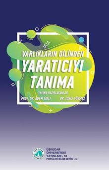 Varlıkların Dilinden Yaratıcıyı Tanıma