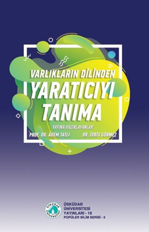 Varlıkların Dilinden Yaratıcıyı Tanıma