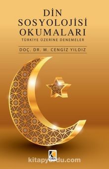 Din Sosyolojisi Okumaları & Türkiye Üzerine Denemeler - Doç. Dr. M. Cengiz Yıldız