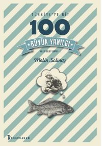Türkiye’ye Ait 100 Büyük Yanılgı