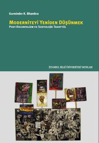 Moderniteyi Yeniden Düşünmek & Post-Kolonyalizm Ve Sosyolojik Tahayyül