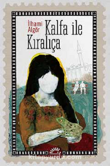 Kalfa ile Kıralıça - İlhami Algör