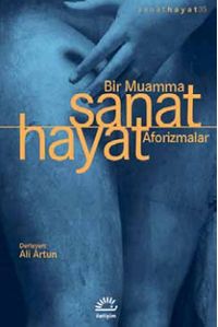 Sanat Hayat & Bir Muamma - Aforizmalar