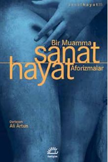 Sanat Hayat & Bir Muamma - Aforizmalar