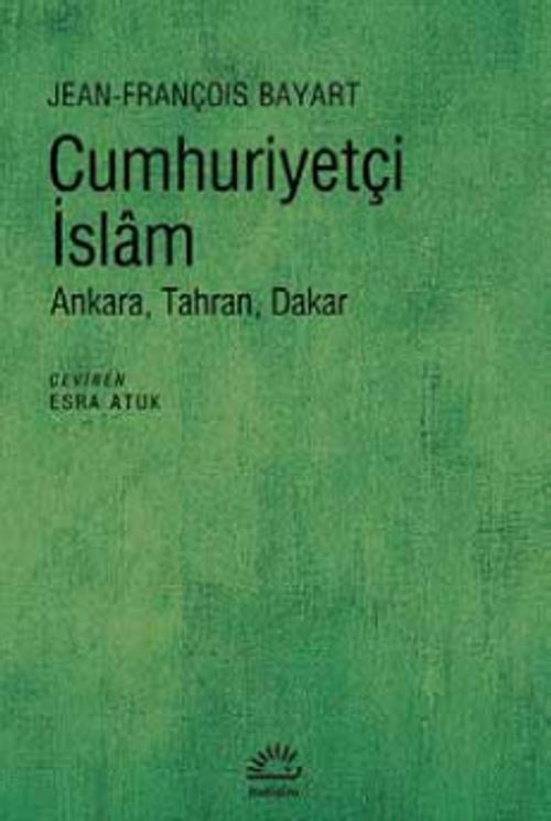 Cumhuriyetçi İslam & Ankara, Tahran, Dakar