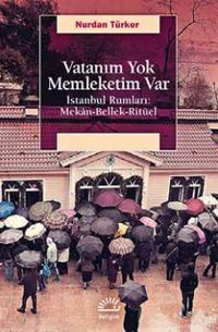 Vatanım Yok & İstanbul Rumları: Mekan-Bellek-Ritüel